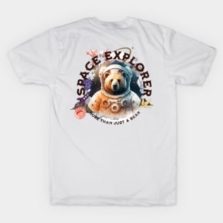 Space explorer bear - part-time bear -more than just a bear T-Shirt